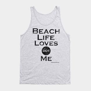 BeachLifeLoves dot Me Tank Top